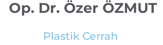 op-dr-ozer-ozmut-plastik-rekonstruktif-estetik-cerrah
